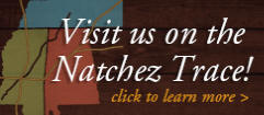 Visit us on the Natchez Trace